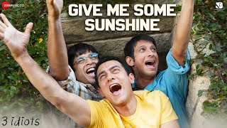 Give Me Some Sunshine  3 Idiots  Aamir Khan Madhavan Sharman J  Suraj Jagan  Shantanu Moitra [upl. by Llednew]