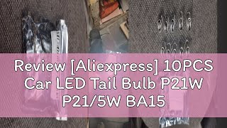 Review Aliexpress 10PCS Car LED Tail Bulb P21W P215W BA15S 1156 BAY15D 1157 Turn Signals Light 1 [upl. by Yun696]