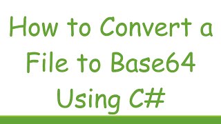 How to Convert a File to Base64 Using C [upl. by Odele]