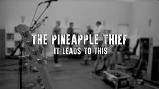 The Pineapple Thief  It Leads to This [upl. by Hanshaw]