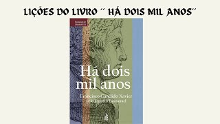 Lições do Livro ´´HÁ DOIS MIL ANOS´´  Reflexões sobre Lealdade e Espiritualidade [upl. by Batista]