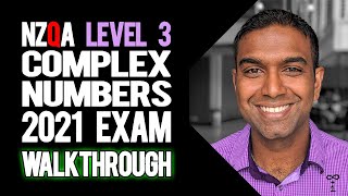 NCEA Level 3 Calculus Complex Numbers 2021 NZQA Exam  Worked Answers [upl. by Dole]