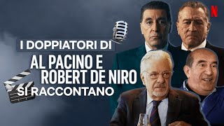 Le voci di Al Pacino e Robert De Niro in The Irishman si raccontano  Netflix Italia [upl. by Dillon]