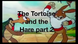 The Tortoise and the Hare part 2 [upl. by Kimmy975]