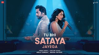 Tu Bhi Sataya Jayega  Hindi Song  Hindi New Song  Arijit Singh  Nora Fatehi [upl. by Reneta]