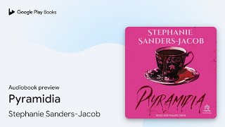 Pyramidia by Stephanie SandersJacob · Audiobook preview [upl. by Naira]