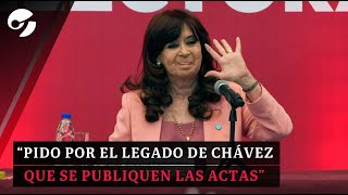 CRISTINA KIRCHNER HABLÓ DE VENEZUELA “Pido por el legado de Chávez que se publiquen las actas” [upl. by Lucchesi]