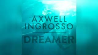 Axwell Λ Ingrosso  Dreamer Extended Mix feat Trevor Guthrie [upl. by Silohcin]