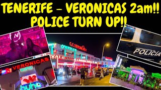 TENERIFE  VERONICAS STRIP 2AM  POLICE TURNED UP tenerife veronicas nightlife [upl. by Stubstad890]