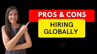 Pros and Cons of Hiring Globally [upl. by Natek994]