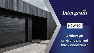 How to achieve an ontrend charred black wood finish  Intergrain Charred Black Timber Stain [upl. by Erimahs]