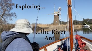 Exploring the River Ant and getting home rather late [upl. by Iarahs]