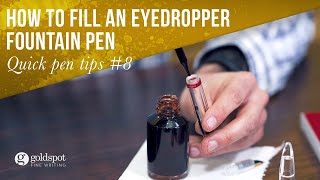 Quick Pen Tips 8 How to fill an Eyedropper Fountain Pen [upl. by Acile194]