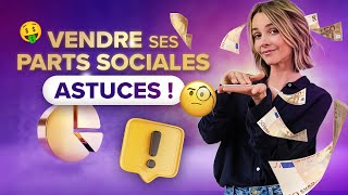 Vente parts sociales  Les astuces et erreurs À NE PAS FAIRE [upl. by Lledualc]