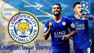 Leicester City Champions League Journey [upl. by Jb291]