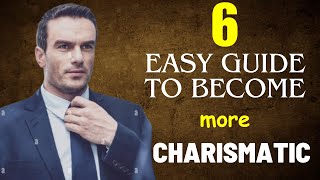 Easy Guide to Become More Charismatic [upl. by Amikehs929]