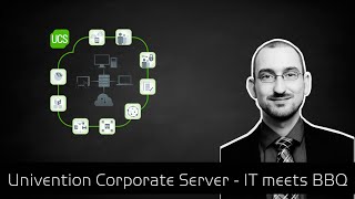 IT meets BBQ 2015  Univention Corporate Server UCS by Nico Gulden deutsch [upl. by Toland]