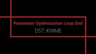 Parameter Optimization Loop End KNIME Analytics Platform [upl. by Hoi]