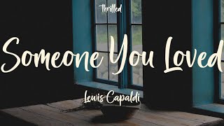 Lewis Capaldi  Someone You Loved Lyrics And then you pulled the rug [upl. by Kylen]