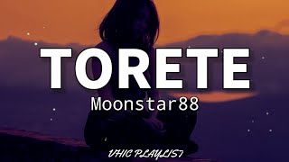 Torete  Moonstar88 Lyrics🎶 [upl. by Esinad]