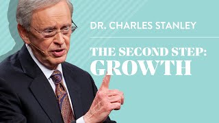 The Second Step Growth – Dr Charles Stanley [upl. by Ninnette]