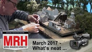 Whats Neat in model railroading  March 2017 Model Railroad Hobbyist  Ken Patterson [upl. by Nodnas]