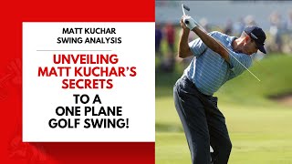 Unveiling Matt Kuchars Secrets to a Perfect One Plane Golf Swing [upl. by Atsirk]