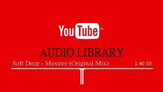 Audio Library Soft Deep  Mystery Original Mix [upl. by Humphrey452]