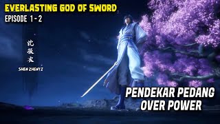 Kisah Dewa Pedang Yang Berusaha Mencari Pedang Meteor ❗️❗️❗️  Alur Ceria Everlasting God of Sword [upl. by Armallas]