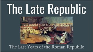 Late Republic The Last Years of the Roman Republic [upl. by Sone]