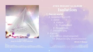 DYES IWASAKI 1st ALBUM「Isolation」 Full Album [upl. by Giordano]