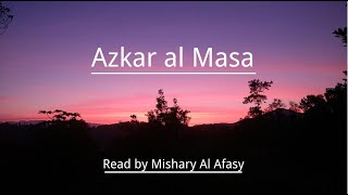 Evening adkharAzkar Al Masa Listen Every Evening and Nightᴴᴰ Recited By Mishary Al Afasy [upl. by Ecyor]