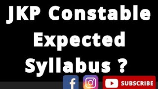 JKP Constable Expected Syllabus jampk jobs  Jkssb [upl. by Merilyn]