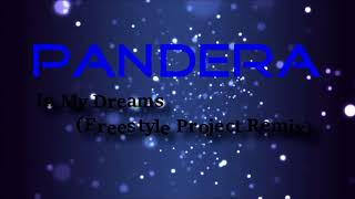 Pandera  In My Dreams Freestyle Project Remix [upl. by Enilrahc869]