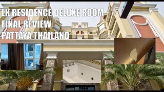 LK RESIDENCE DELUXE ROOM FINAL REVIEW PATTAYA THAILAND [upl. by Shaver425]