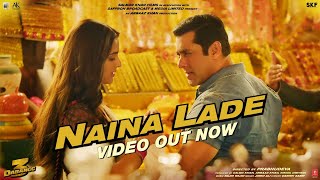 Dabangg 3 Naina Lade Video  Salman Khan Saiee Manjrekar  Javed Ali  Sajid Wajid [upl. by Crain431]