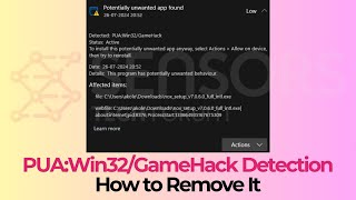 PUAWin32GameHack Detection  How to Remove It Fix [upl. by Benedetta]