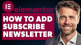 How To Add Subscribe Newsletter Form In Elementor Full 2024 Guide [upl. by Courtenay]