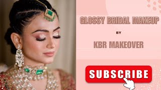 Glossy bridal makeup tutorials Step by Step guide by Kbr makeover [upl. by Layod]