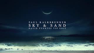 Paul Kalkbrenner  Sky amp Sand David Puentez VIP Edit [upl. by Alfreda124]