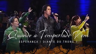 Quando a Tempestade Vem  DVD Esperança  Diante do Trono [upl. by Corinna]