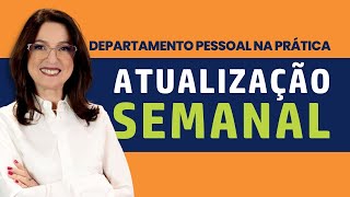 ATUALIZAÇÃO SEMANAL DO DEPARTAMENTO PESSOAL  11 DE NOVEMBRO2024 [upl. by Oicafinob]