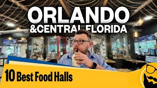 10 Best Food Halls in Orlando and Central Florida [upl. by Adnat]