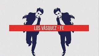 Los Vasquez  Fe [upl. by Ellednek818]