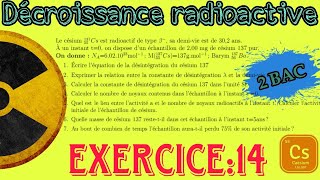 Exercice 14 La radioactivité de césium Cs 131 Décroissance radioactive ☢️  Nucléaire  2 BAC BIOF [upl. by Eiralav]