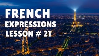 French Expressions with Pronunciation Guide Lesson 21 [upl. by Allisurd]