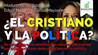 Deben los cristianos involucrarse en la politica  Madurando en Cristo [upl. by Zsuedat123]