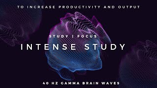 Intense Study  40Hz Gamma Binaural Beats to Increase Productivity and Focus [upl. by Arriek]