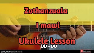 Zothanzuala  I mawi Ukulele LessonPerhdan [upl. by Suolkcin557]