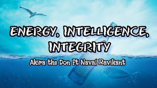 Akira The Don ft Naval Ravikant  Intelligence Energy IntegrityLyrics akirathedon motivation [upl. by Melba]